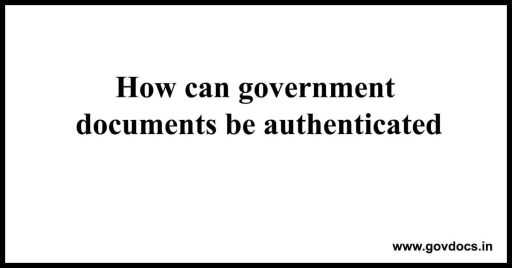How-can-government-documents-be-authenticated